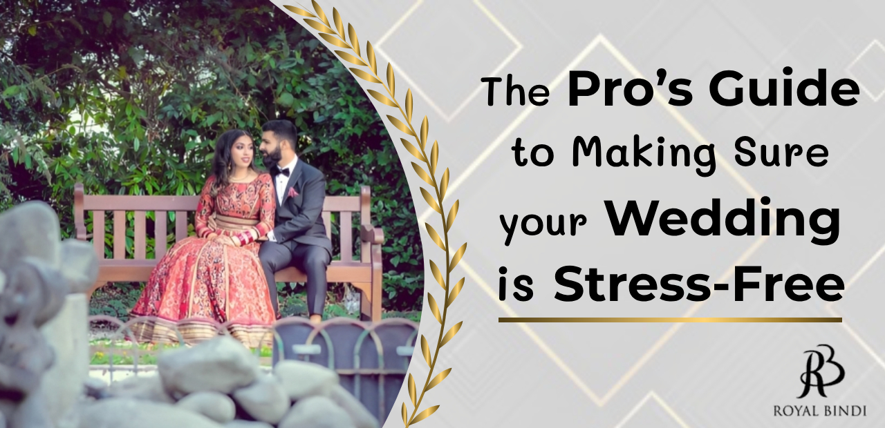 The pro’s guide to making sure your wedding is stress free