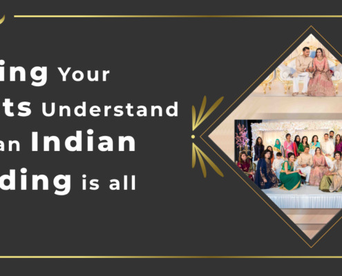 Helping your guests understand what an indian wedding is all about