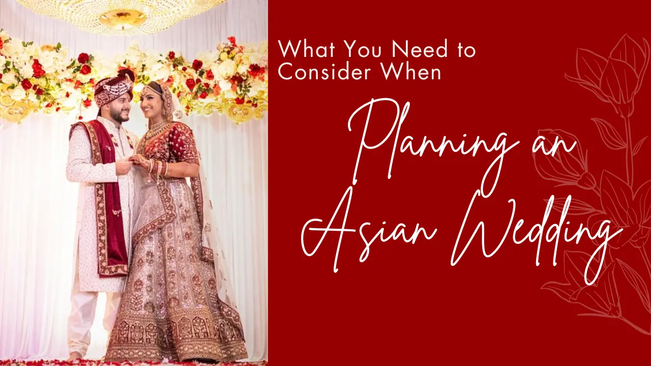 What You Need to Consider When Planning an Asian Wedding