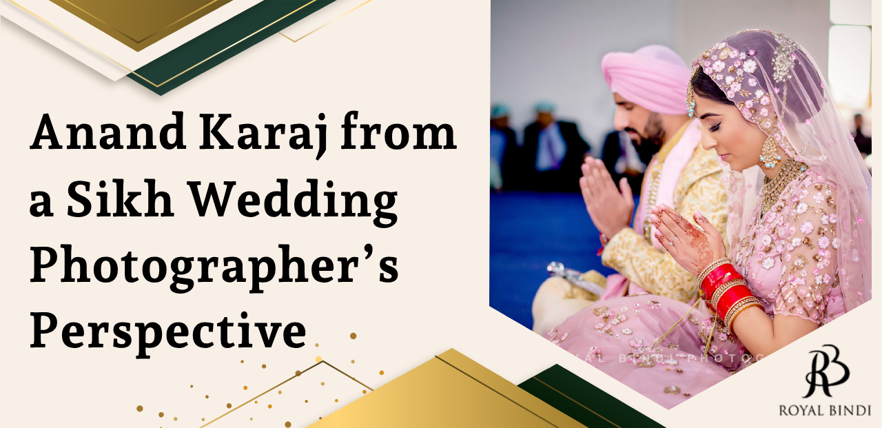 Anand karaj from a sikh wedding photographer’s perspective