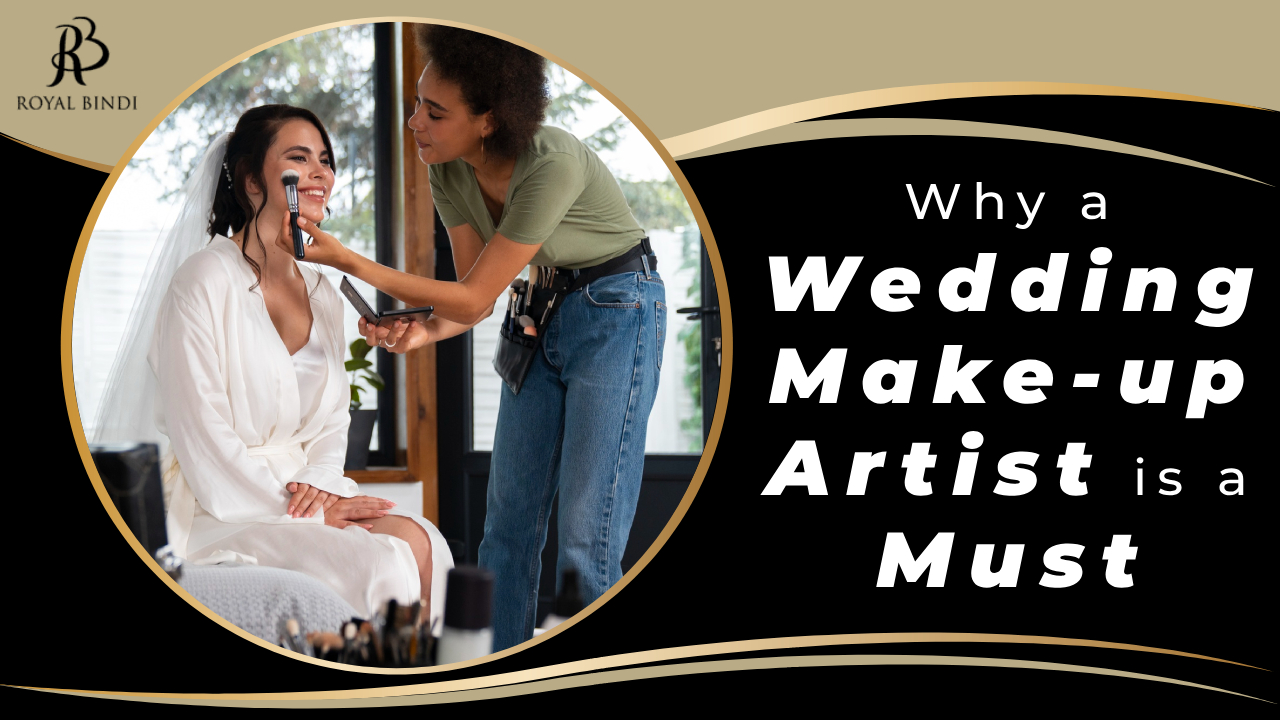 Why a wedding make up artist is a must