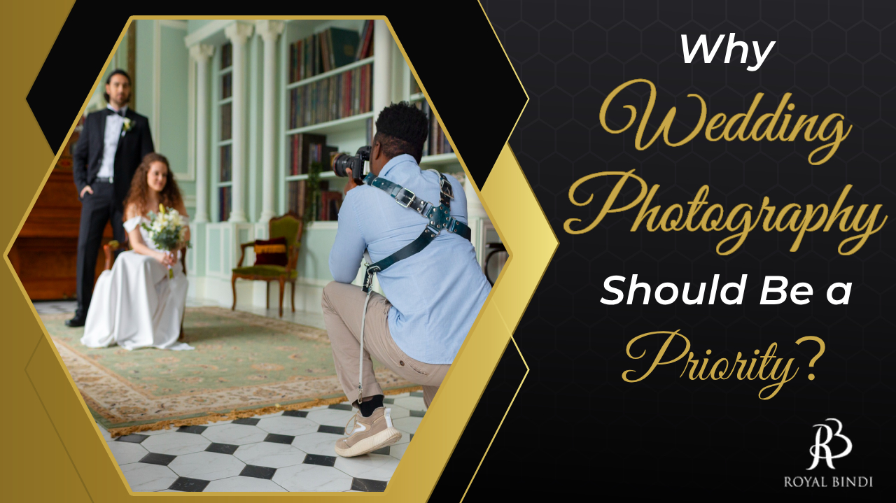 Why wedding photography should be a priority