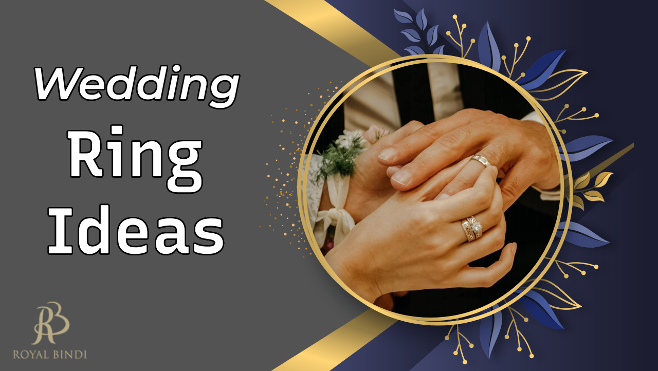 14 Stylish Wedding Ring Ideas for Your Big Day - Royal Bindi