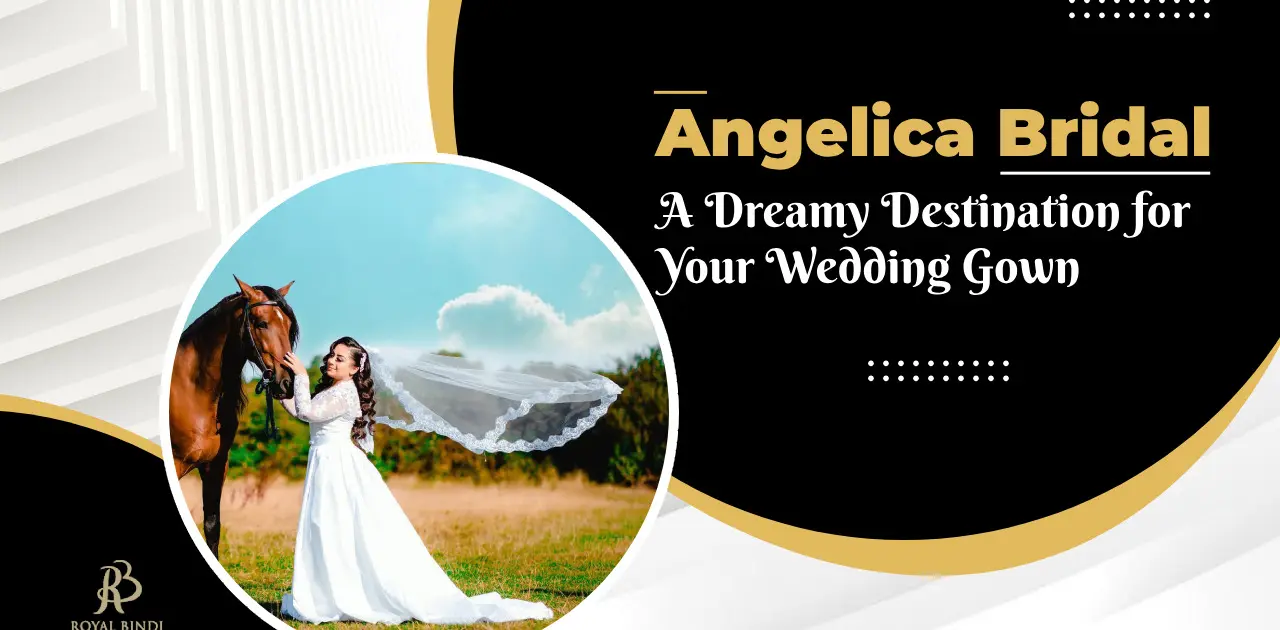 Angelica Bridal: A Dreamy Destination for Your Wedding Gown