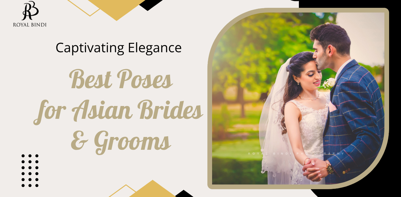Best Poses For Asian Brides And Grooms