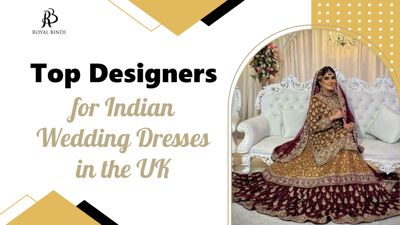 Top Designers for Indian Wedding Dresses in UK