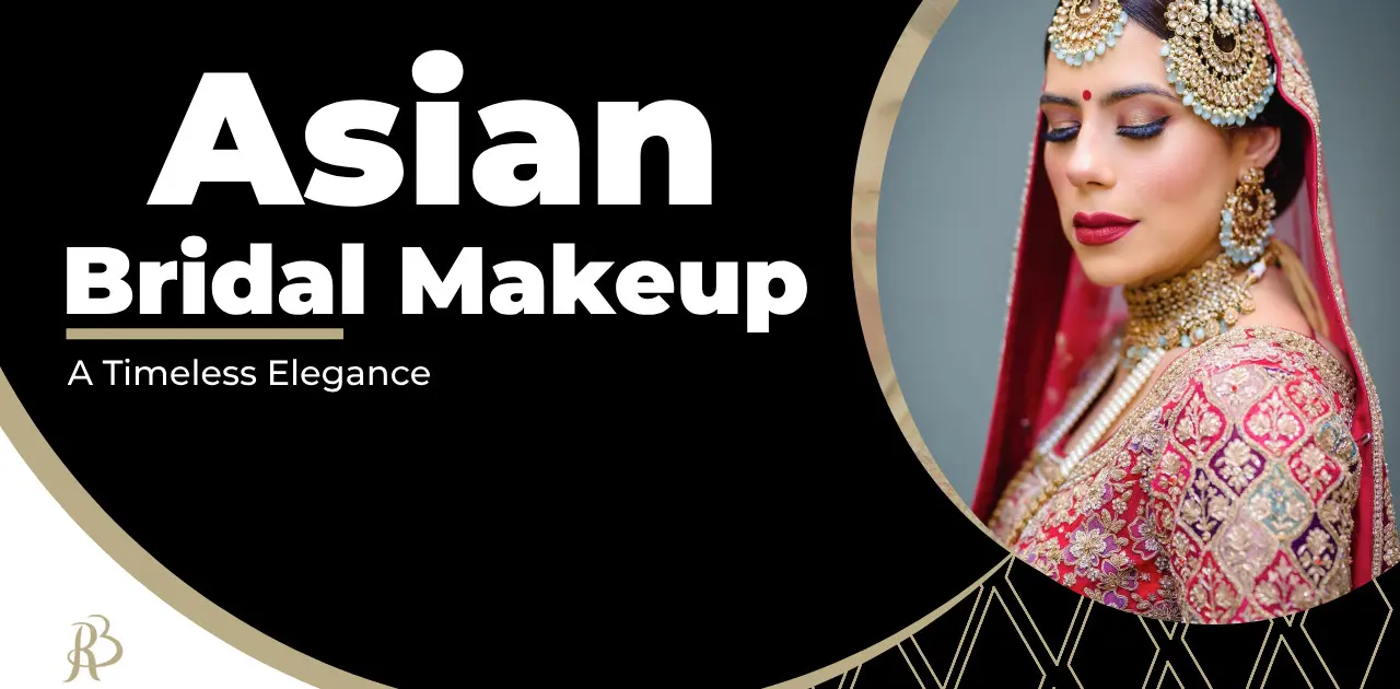Asian Bridal Makeup a Timeless Elegance