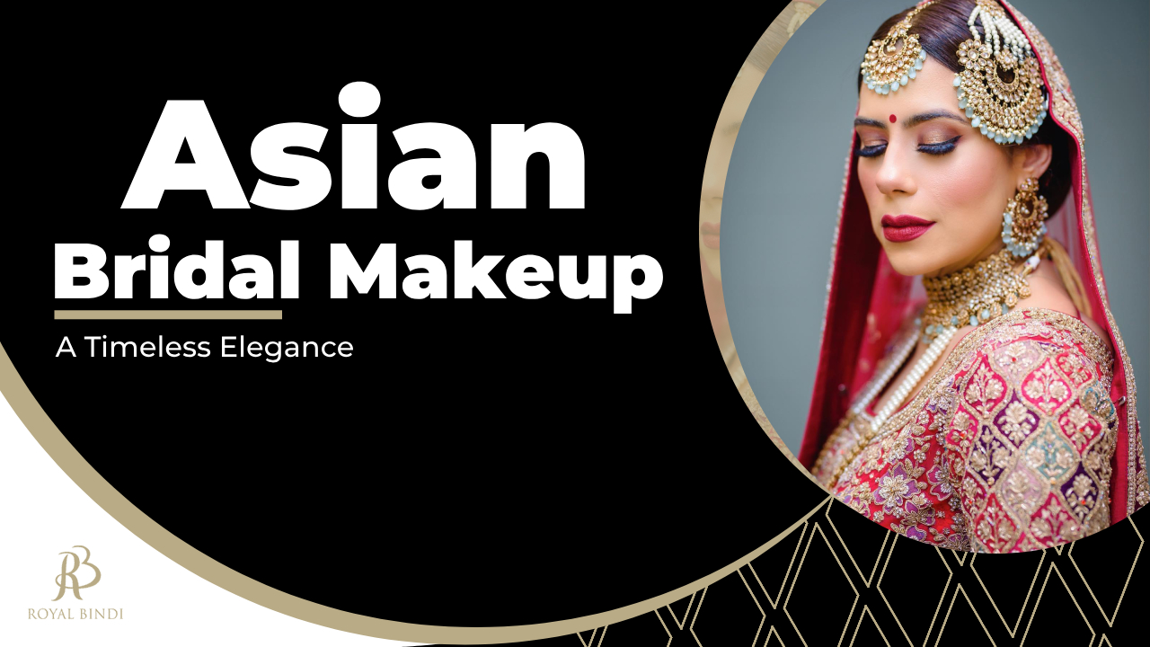 Asian Bridal Makeup a Timeless Elegance