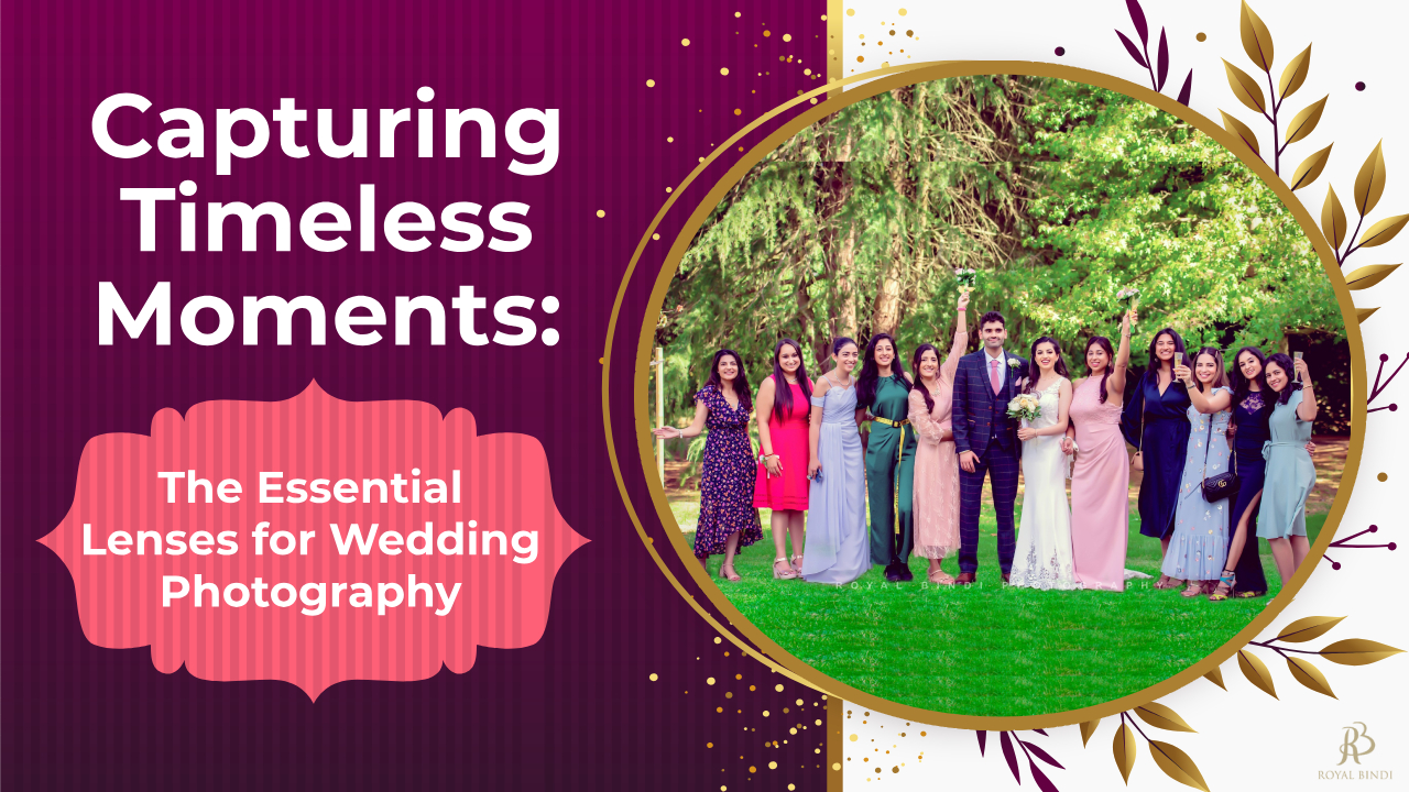 Capturing Timeless Moments the Essential Lenses for Wedding Photography