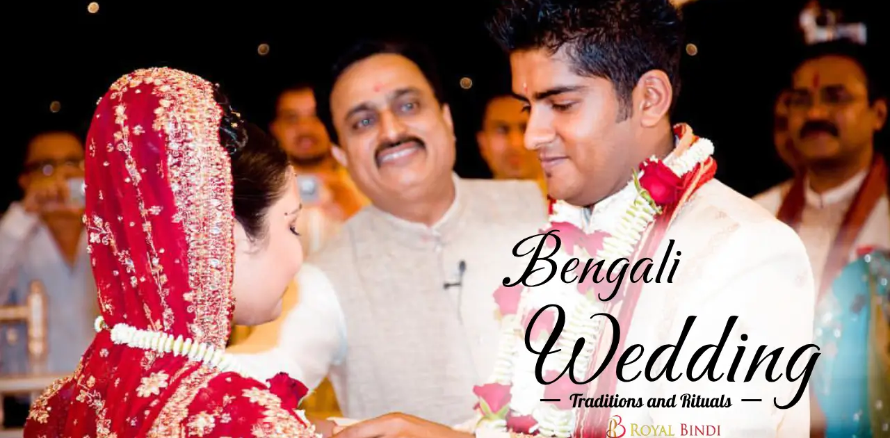 Bengali Wedding Traditions and Rituals | Royal Bindi