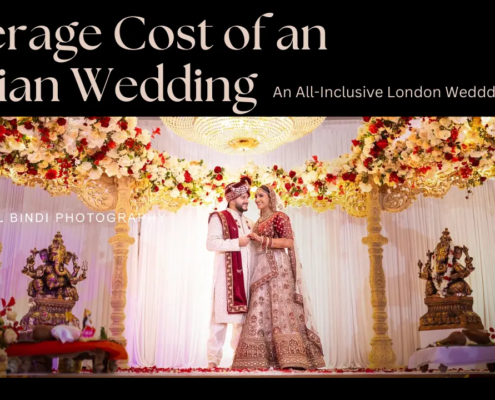 An All-Inclusive Guide on Average Cost of an Indian Wedding in London