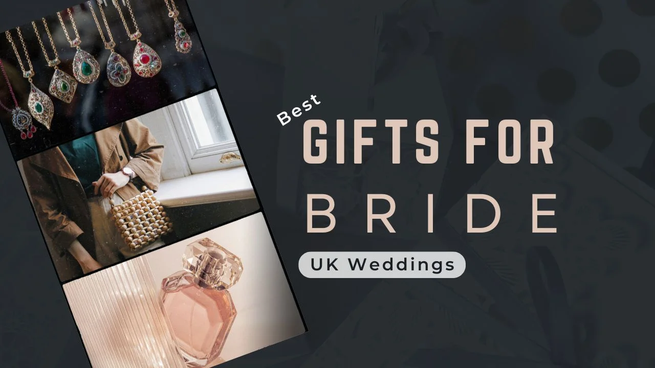 Best Gifts for Bride in UK Weddings