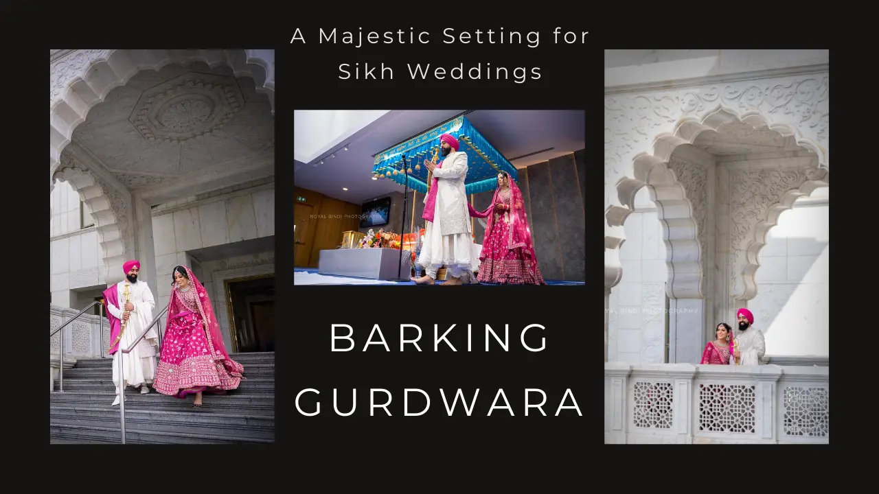 Barking Gurdwara: A Majestic Setting for Weddings