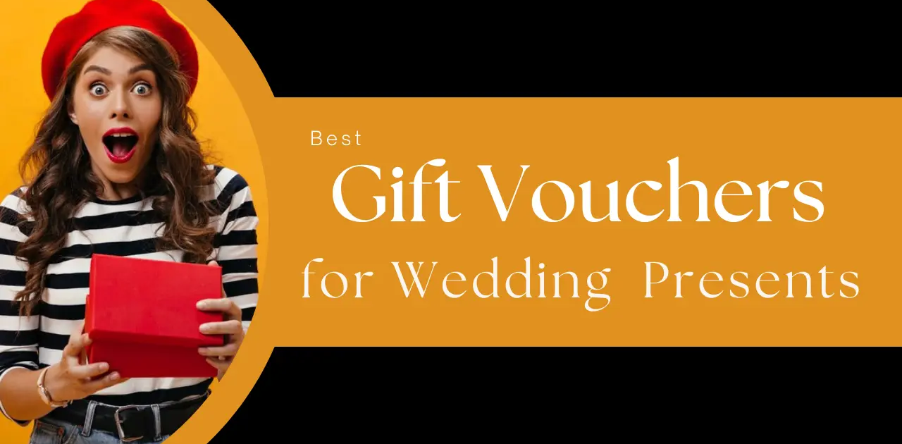 Best Gift Vouchers for Wedding Present