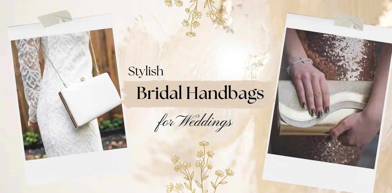 Stylish Bridal Handbags for Weddings