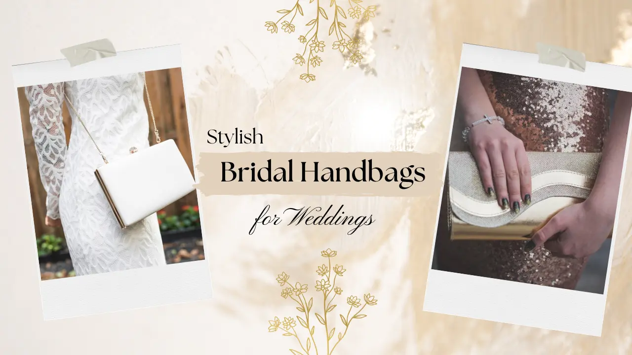 Stylish Bridal Handbags for Weddings