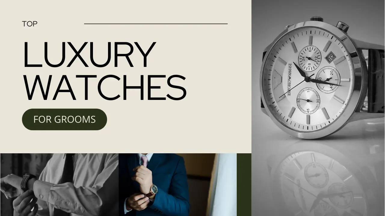 Top Luxury Watches for Grooms