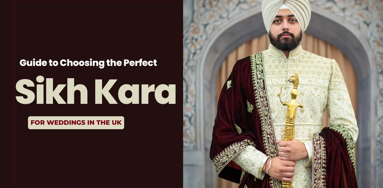 Your Guide to Choosing the Perfect Sikh Kara for Weddings in the UK