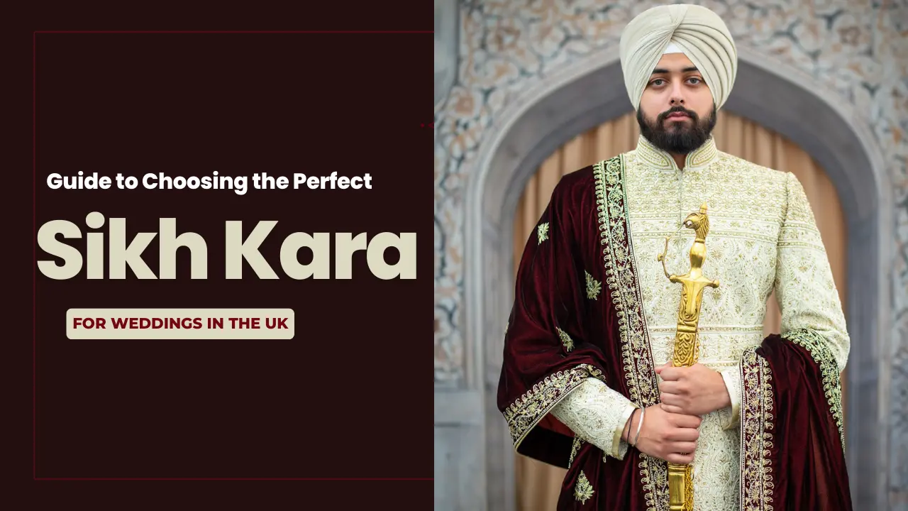 Your Guide to Choosing the Perfect Sikh Kara for Weddings in the UK